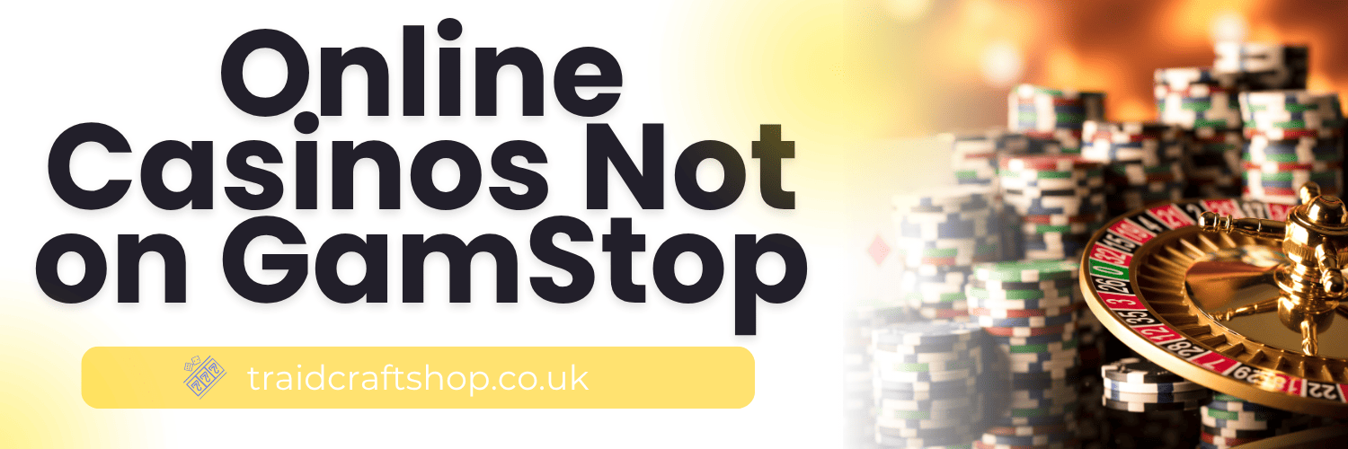 Exploring Casinos Not on Gamstop Alternatives for Non-Restricted Players